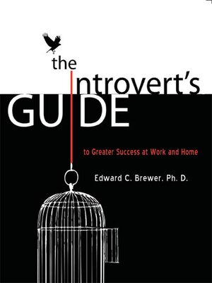 cover image of The Introvert's Guide to Greater Success at Work and Home